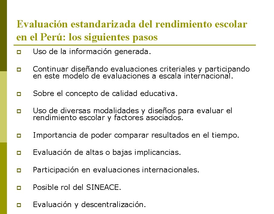 Evaluación estandarizada del rendimiento escolar en el Perú: los siguientes pasos p Uso de