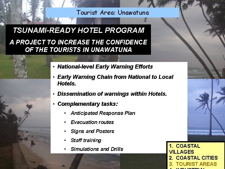 Tourist Area: Unawatuna TSUNAMI-READY HOTEL PROGRAM A PROJECT TO INCREASE THE CONFIDENCE OF THE