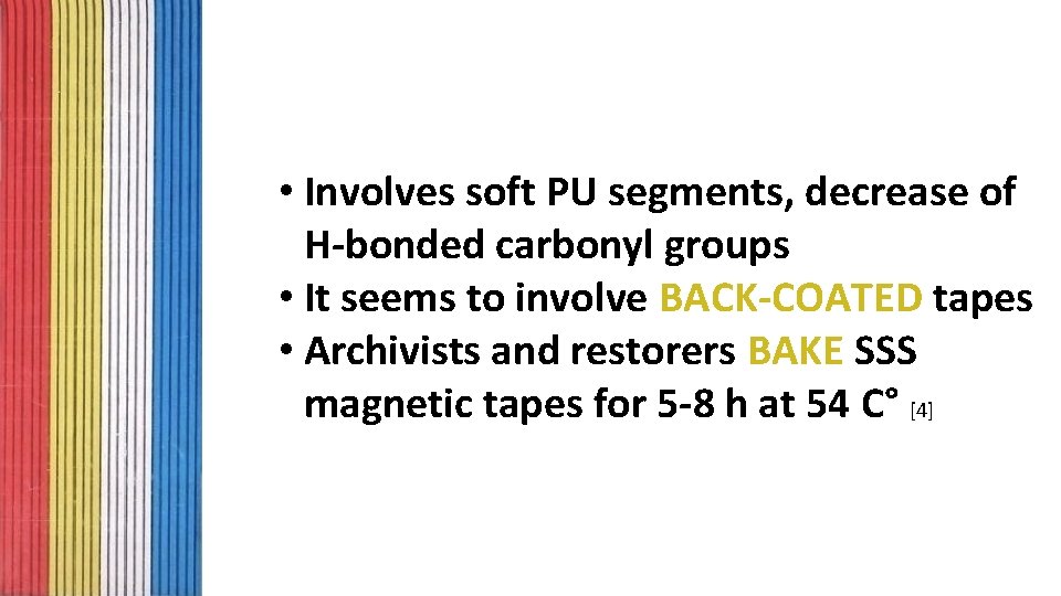  • Involves soft PU segments, decrease of H-bonded carbonyl groups • It seems