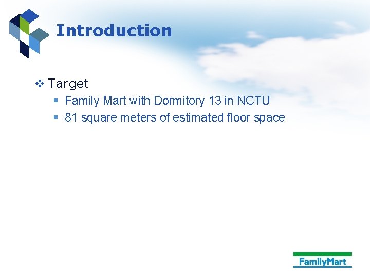 Introduction v Target § Family Mart with Dormitory 13 in NCTU § 81 square