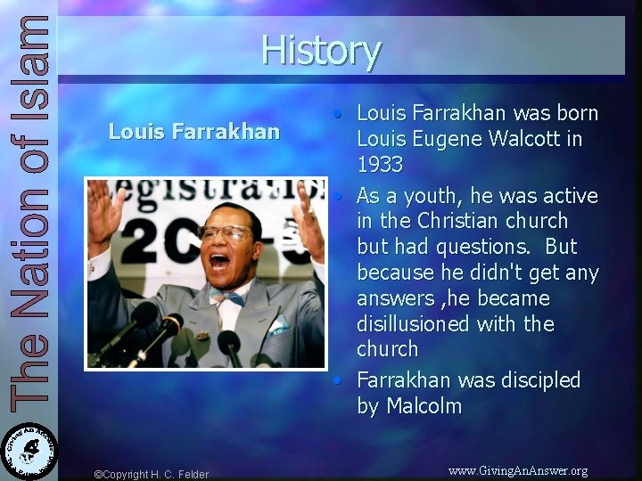 History Louis Farrakhan ©Copyright H. C. Felder • Louis Farrakhan was born Louis Eugene