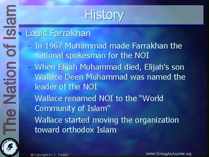 History • Louis Farrakhan - In 1967 Muhammad made Farrakhan the national spokesman for