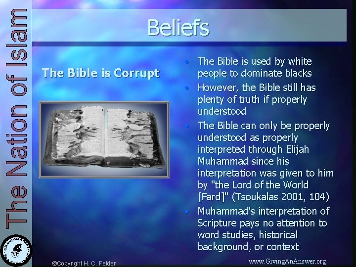 Beliefs The Bible is Corrupt ©Copyright H. C. Felder • The Bible is used