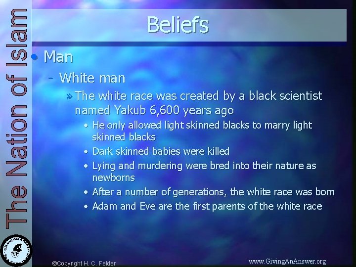 Beliefs • Man - White man » The white race was created by a