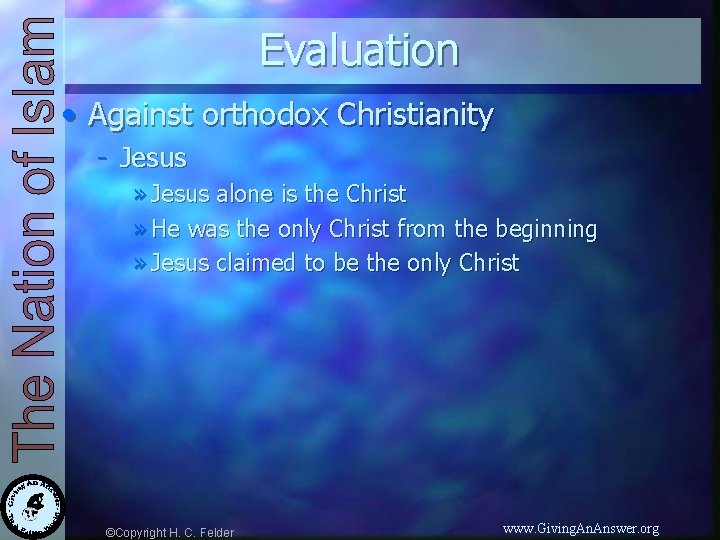 Evaluation • Against orthodox Christianity - Jesus » Jesus alone is the Christ »