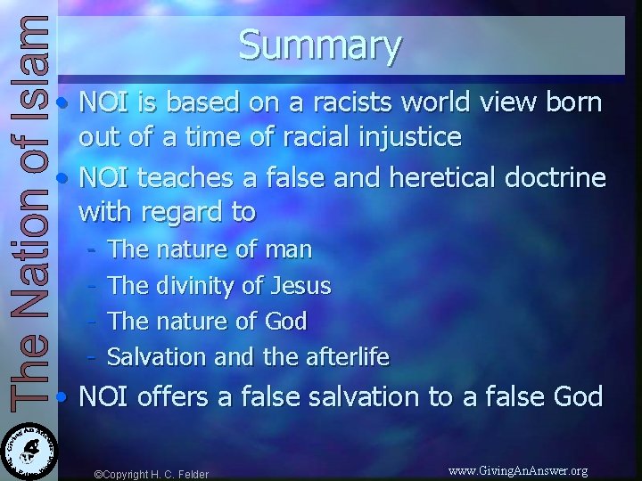 Summary • NOI is based on a racists world view born out of a