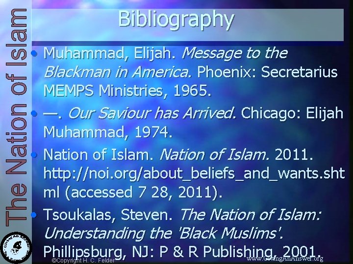 Bibliography • Muhammad, Elijah. Message to the Blackman in America. Phoenix: Secretarius MEMPS Ministries,