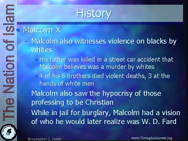History • Malcolm X - Malcolm also witnesses violence on blacks by whites »