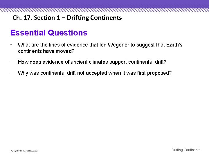 Ch. 17. Section 1 – Drifting Continents Essential Questions • What are the lines