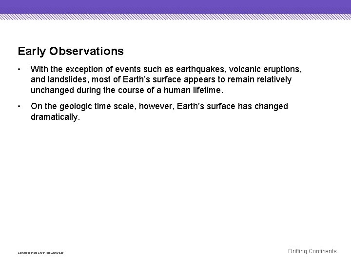 Early Observations • With the exception of events such as earthquakes, volcanic eruptions, and