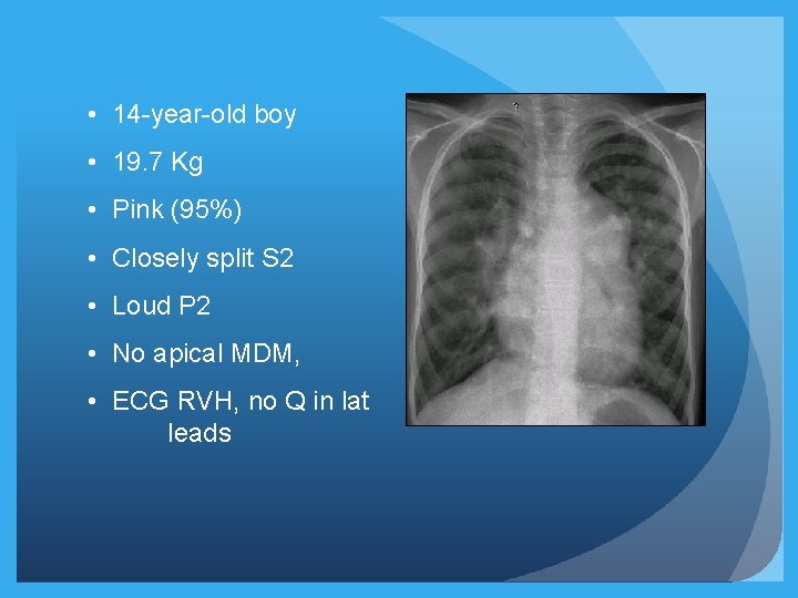  • 14 -year-old boy • 19. 7 Kg • Pink (95%) • Closely