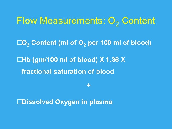Flow Measurements: O 2 Content �O 2 Content (ml of O 2 per 100 Flow Measurements: O 2 Content �O 2 Content (ml of O 2 per 100