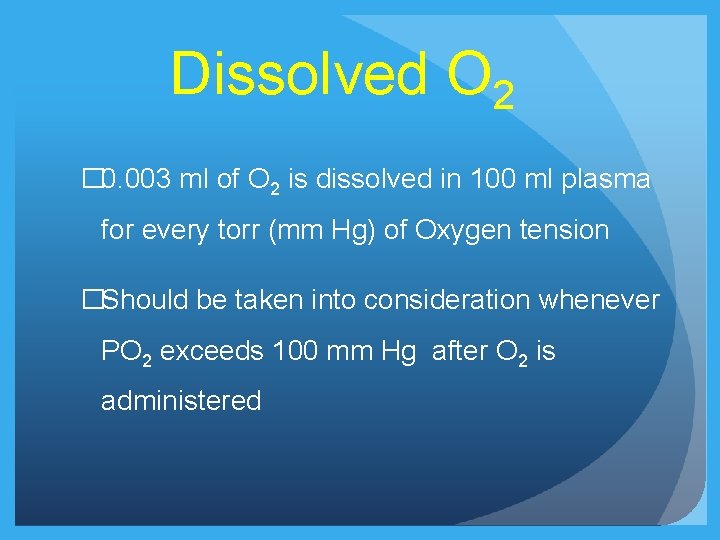 Dissolved O 2 � 0. 003 ml of O 2 is dissolved in 100