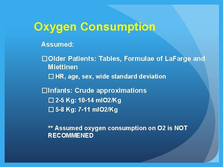 Oxygen Consumption Assumed: �Older Patients: Tables, Formulae of La. Farge and Miettinen � HR, Oxygen Consumption Assumed: �Older Patients: Tables, Formulae of La. Farge and Miettinen � HR,