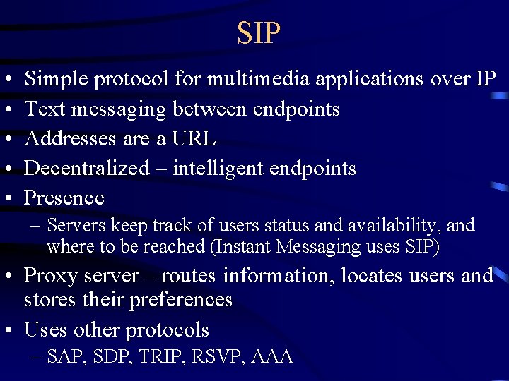 SIP • • • Simple protocol for multimedia applications over IP Text messaging between