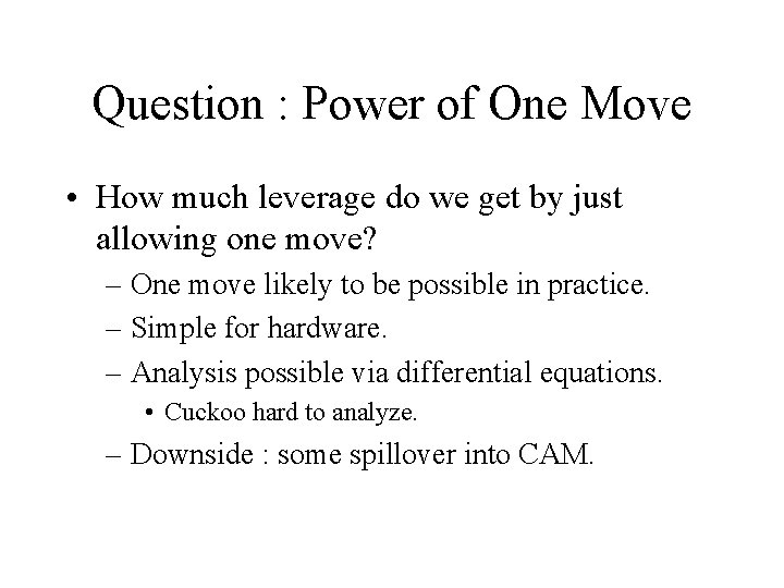 Question : Power of One Move • How much leverage do we get by Question : Power of One Move • How much leverage do we get by