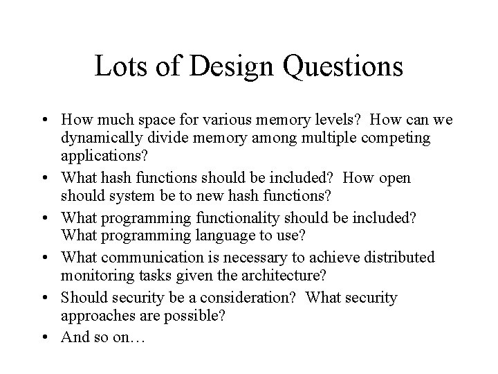 Lots of Design Questions • How much space for various memory levels? How can Lots of Design Questions • How much space for various memory levels? How can