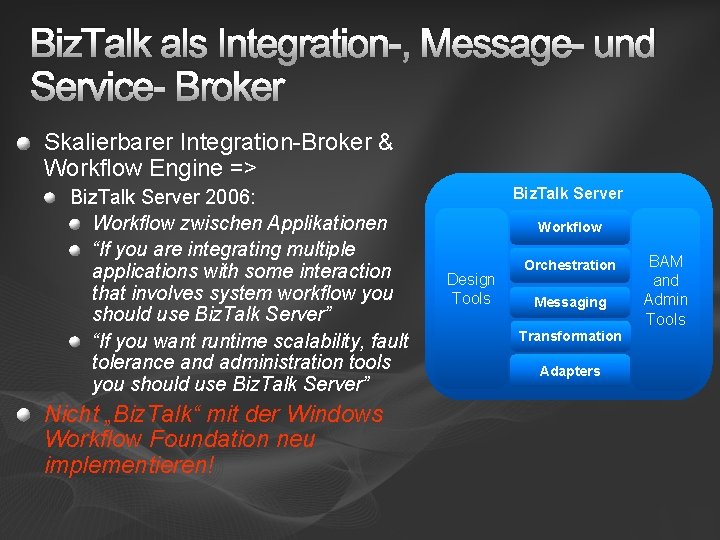 Biz. Talk als Integration-, Message- und Service- Broker Skalierbarer Integration-Broker & Workflow Engine =>