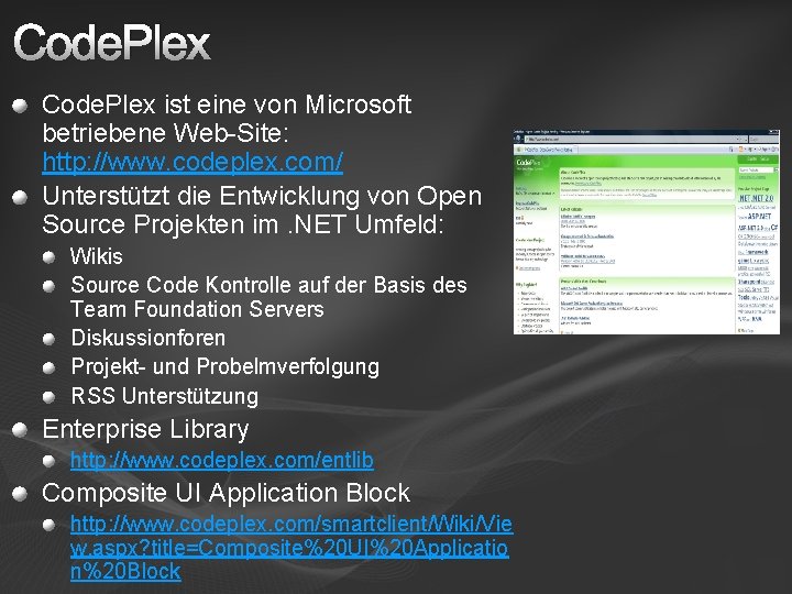 Code. Plex ist eine von Microsoft betriebene Web-Site: http: //www. codeplex. com/ Unterstützt die