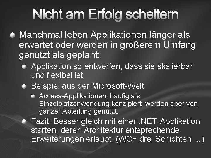 Nicht am Erfolg scheitern Manchmal leben Applikationen länger als erwartet oder werden in größerem