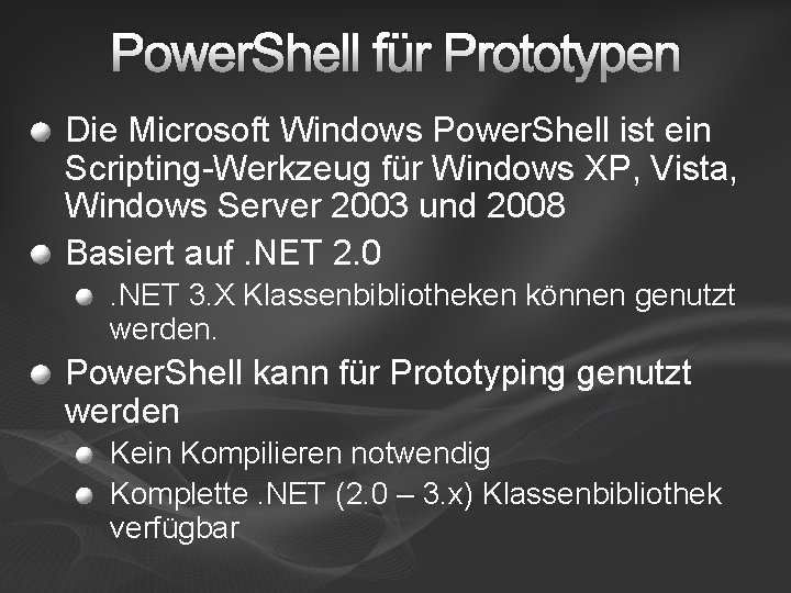 Power. Shell für Prototypen Die Microsoft Windows Power. Shell ist ein Scripting-Werkzeug für Windows