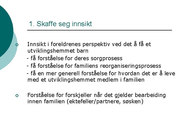 1. Skaffe seg innsikt ¡ Innsikt i foreldrenes perspektiv ved det å få et