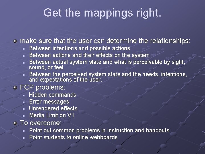 Get the mappings right. make sure that the user can determine the relationships: n