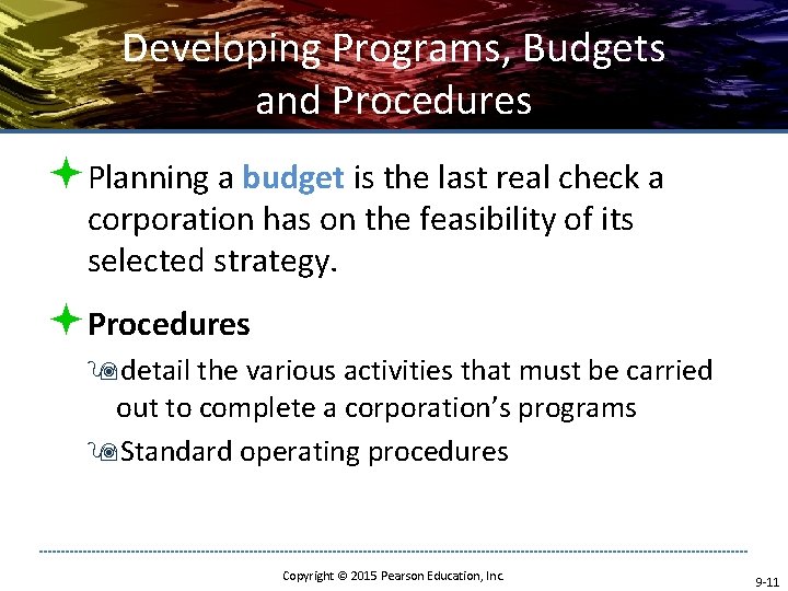 Developing Programs, Budgets and Procedures ªPlanning a budget is the last real check a