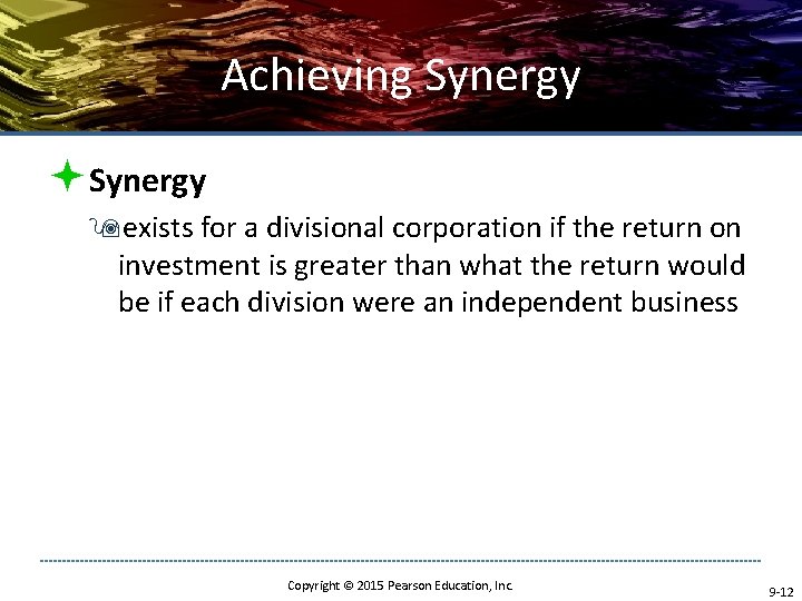 Achieving Synergy ªSynergy 9 exists for a divisional corporation if the return on investment