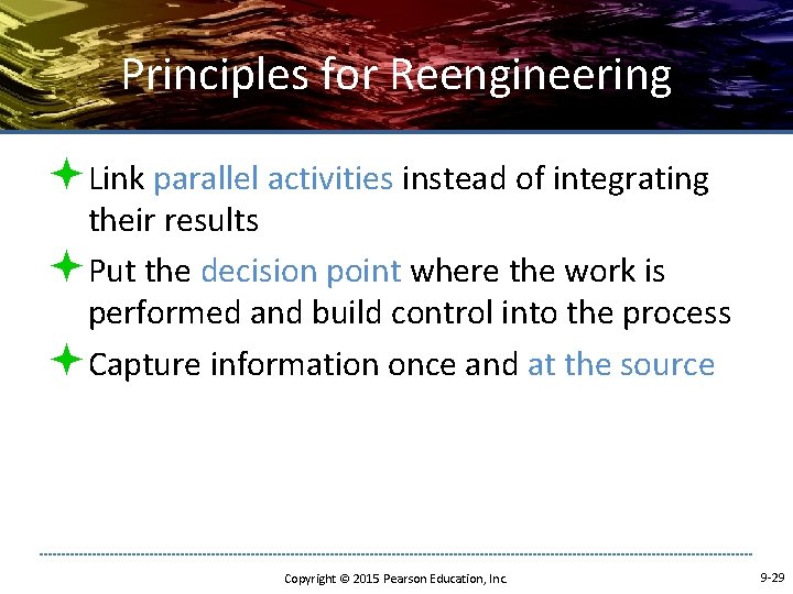 Principles for Reengineering ªLink parallel activities instead of integrating their results ªPut the decision