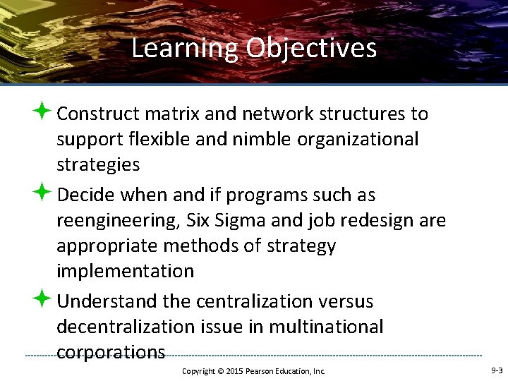 Learning Objectives ª Construct matrix and network structures to support flexible and nimble organizational