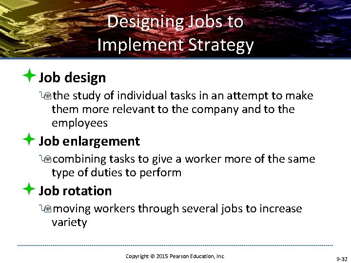 Designing Jobs to Implement Strategy ªJob design 9 the study of individual tasks in
