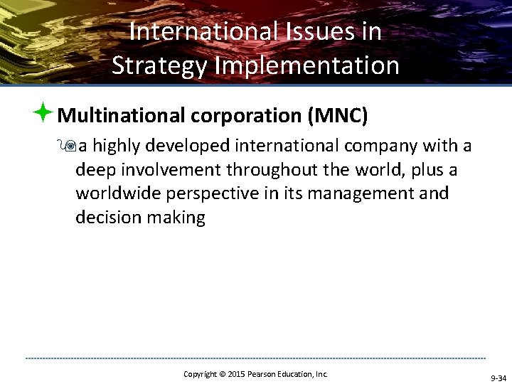 International Issues in Strategy Implementation ªMultinational corporation (MNC) 9 a highly developed international company