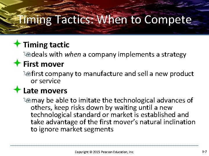 Timing Tactics: When to Compete ª Timing tactic 9 deals with when a company