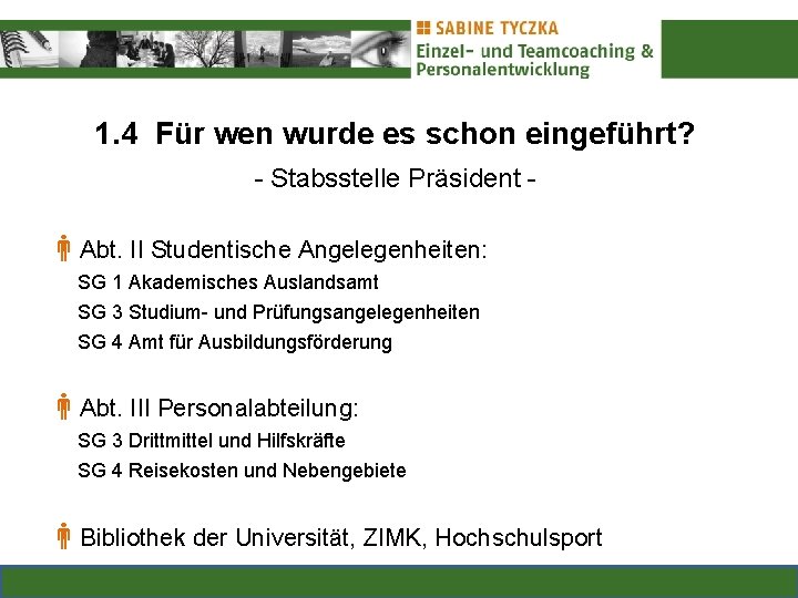 1. 4 Für wen wurde es schon eingeführt? - Stabsstelle Präsident - Abt. II