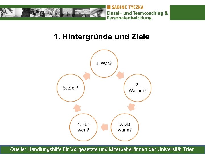 1. Hintergründe und Ziele Quelle: Handlungshilfe für Vorgesetzte und Mitarbeiter/innen der Universität Trier 