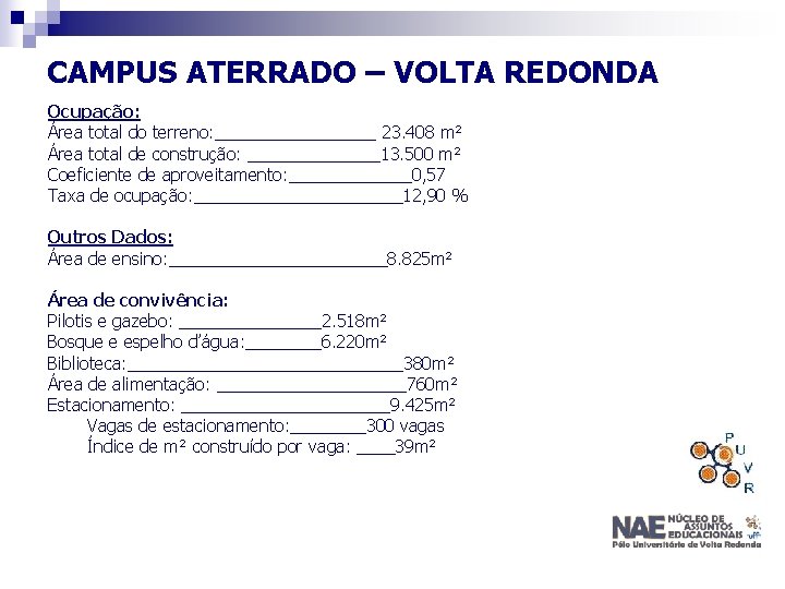 CAMPUS ATERRADO – VOLTA REDONDA Ocupação: Área total do terreno: _________ 23. 408 m²