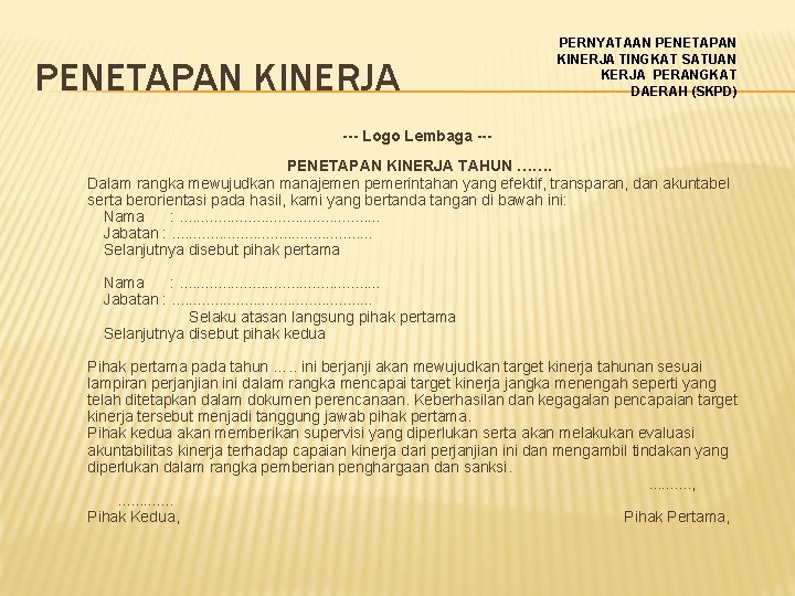 PENETAPAN KINERJA PERNYATAAN PENETAPAN KINERJA TINGKAT SATUAN KERJA PERANGKAT DAERAH (SKPD) --- Logo Lembaga