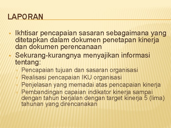 LAPORAN Ikhtisar pencapaian sasaran sebagaimana yang ditetapkan dalam dokumen penetapan kinerja dan dokumen perencanaan