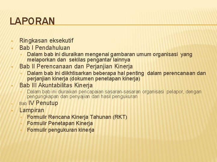 LAPORAN Ringkasan eksekutif Bab I Pendahuluan Bab II Perencanaan dan Perjanjian Kinerja Dalam bab