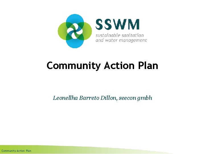 Community Action Plan Leonellha Barreto Dillon, seecon gmbh Community Action Plan 