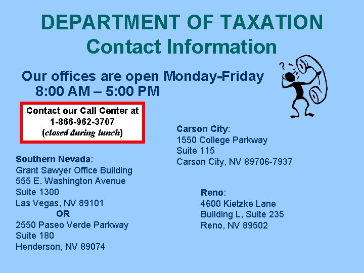DEPARTMENT OF TAXATION Contact Information Our offices are open Monday-Friday 8: 00 AM –