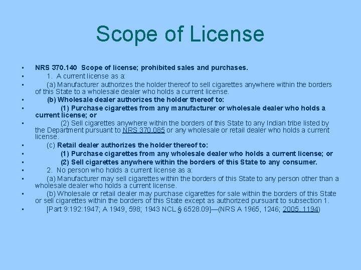 Scope of License • • • • NRS 370. 140 Scope of license; prohibited