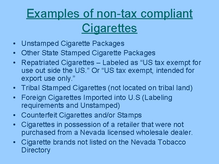 Examples of non-tax compliant Cigarettes • Unstamped Cigarette Packages • Other State Stamped Cigarette