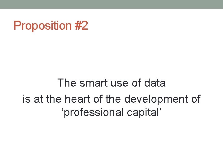 Proposition #2 The smart use of data is at the heart of the development Proposition #2 The smart use of data is at the heart of the development
