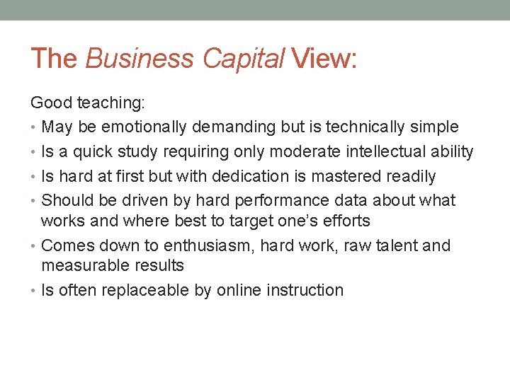 The Business Capital View: Good teaching: • May be emotionally demanding but is technically The Business Capital View: Good teaching: • May be emotionally demanding but is technically