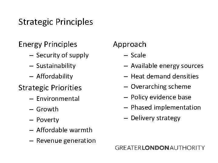 Strategic Principles Energy Principles – Security of supply – Sustainability – Affordability Strategic Priorities