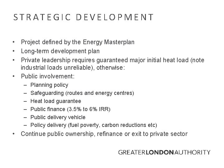 STRATEGIC DEVELOPMENT • Project defined by the Energy Masterplan • Long-term development plan •