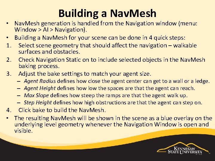 Building a Nav. Mesh • Nav. Mesh generation is handled from the Navigation window