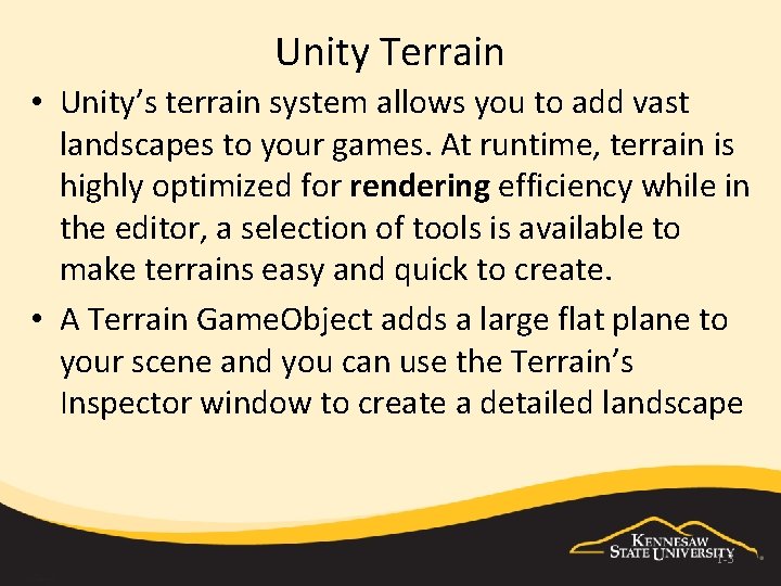 Unity Terrain • Unity’s terrain system allows you to add vast landscapes to your
